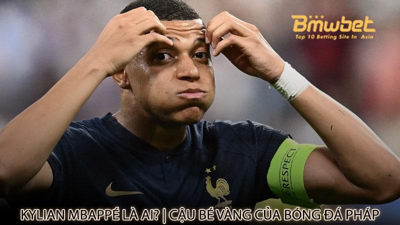 Kylian Mbappé là ai? | Cậu bé vàng của bóng đá Pháp